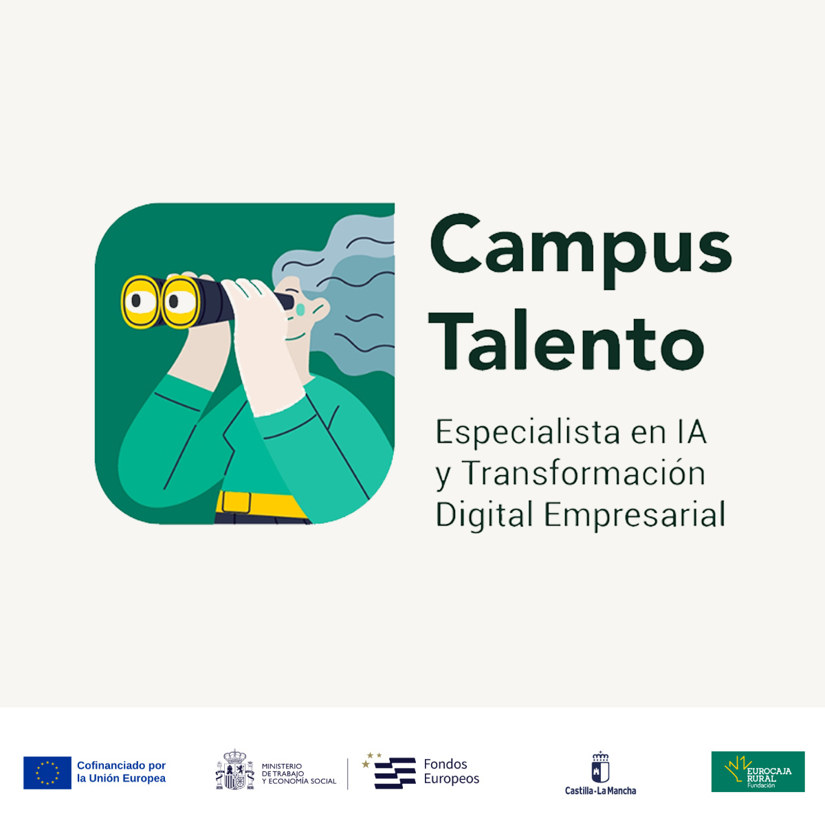 Gráfica Campus Talento Especialista en IA y Transformación Digital Empresarial. Confinanciado por la Unión Europea, el Ministerio de Trabajo y Economía Social, Fondos Europeos, Junta de Comunidades de Castilla-La Mancha y Fundación Eurocaja Rural