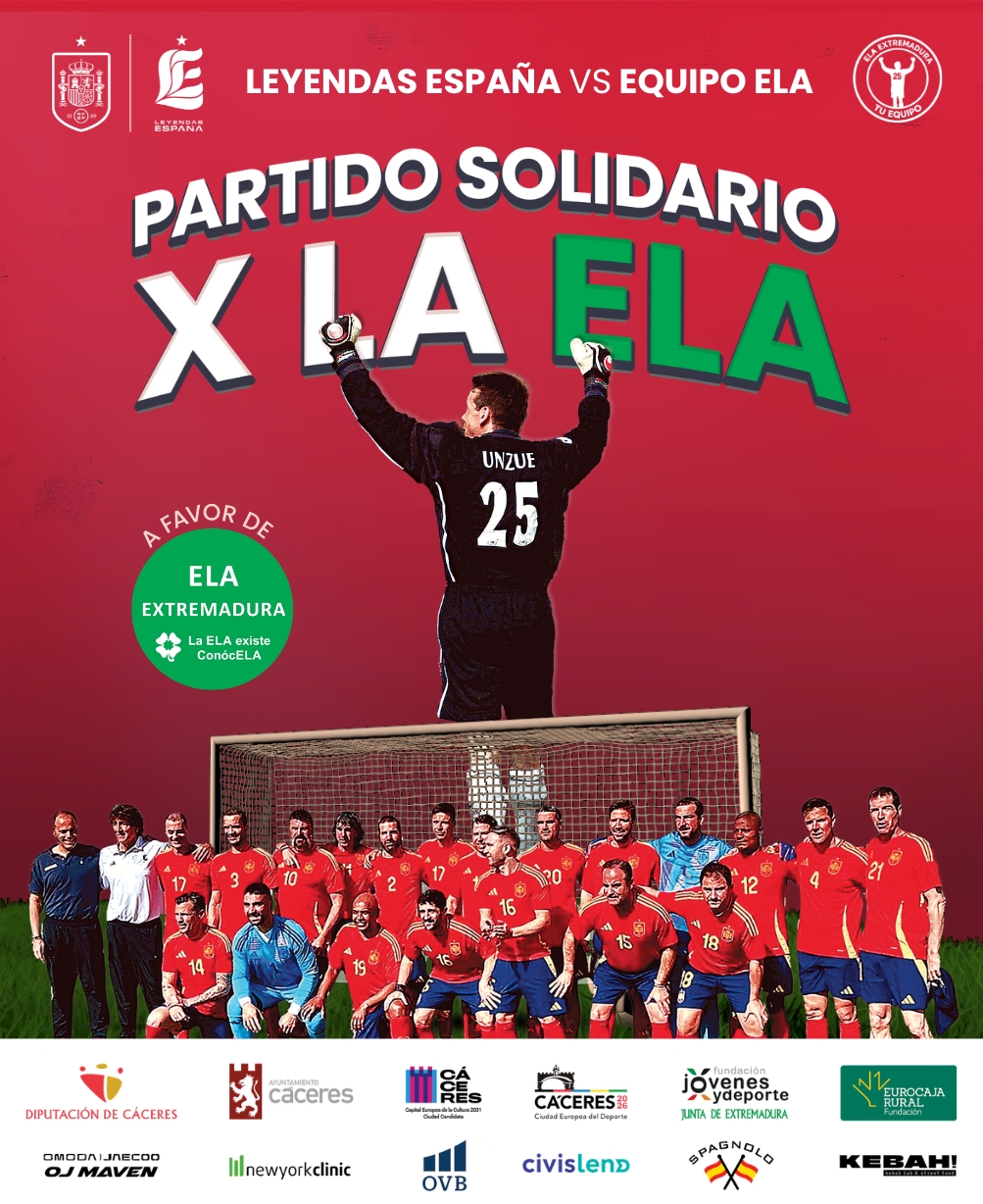 Partido solidario por la ELA_mv Cartel del partido solidario a favor de la ELA con fondo rojo y una línea de césped en la parte inferior. . En el centro se muestra un grupo de jugadores de fútbol de las selección leyendas España, posando delante de una portería. Entidades colaboradoras como Diputación de Cáceres, Ayuntamiento de Cáceres, Cáceres Capital Europea del Deporte, Fundación Jóvenes y Deporte, Fundación Eurocaja Rural, Omoda/Jaecoo OJ Maven, Newyorkclinic, OVB, Civislend y Spagnolo